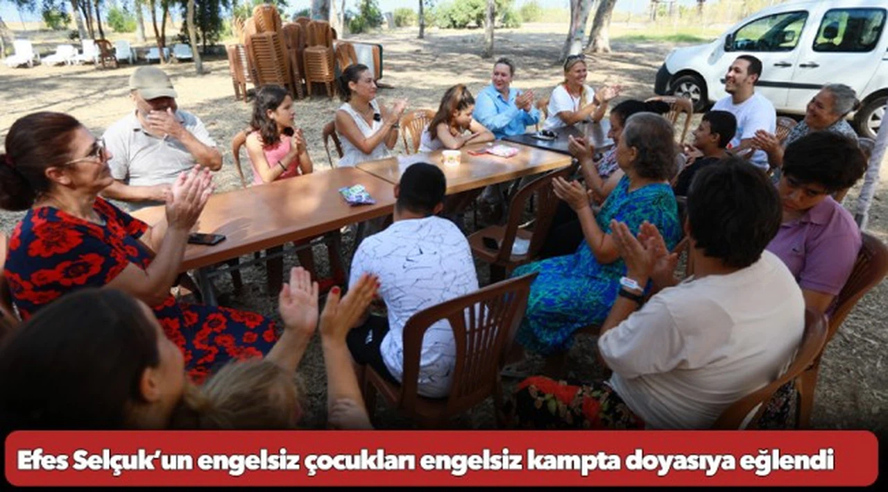Efes Selçuk’un engelsiz çocukları engelsiz kampta doyasıya eğlendi