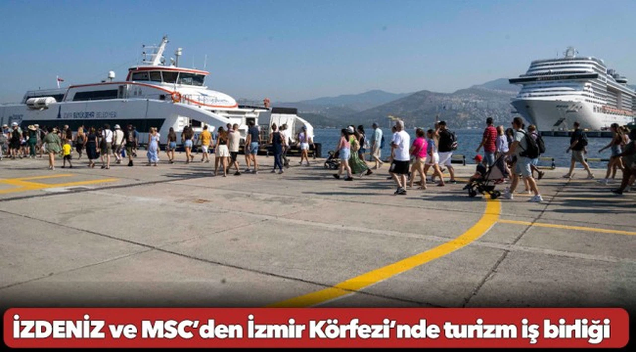İZDENİZ ve MSC’den İzmir Körfezi’nde turizm iş birliği