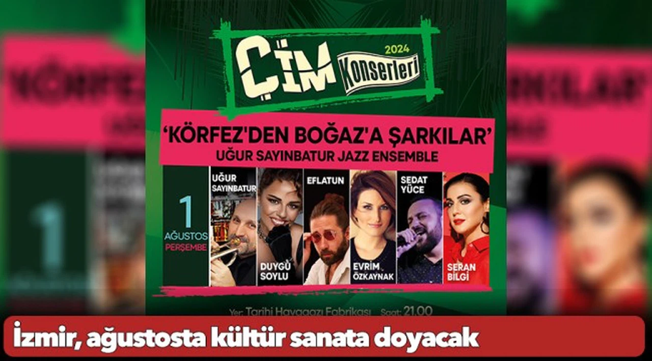 İzmir, ağustosta kültür sanata doyacak