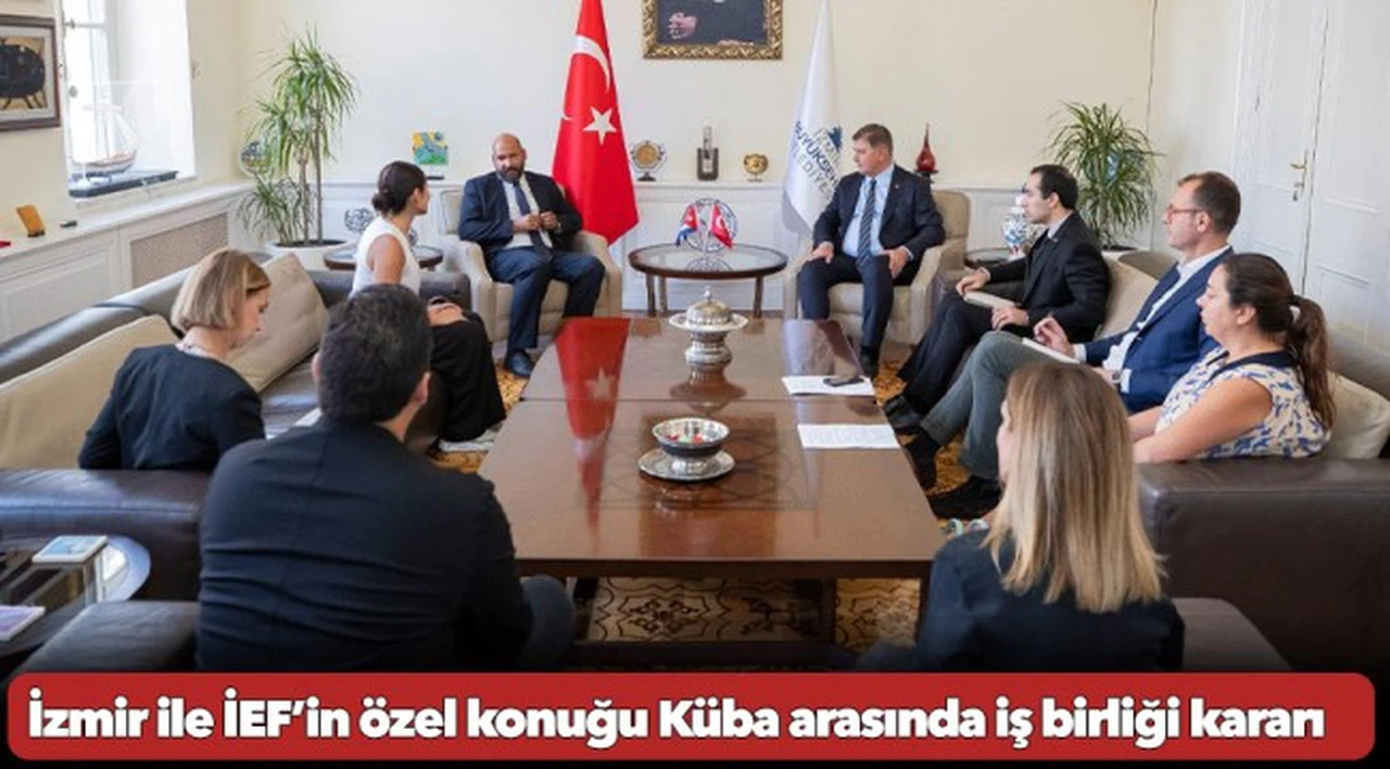 İzmir ile İEF’in özel konuğu Küba arasında iş birliği kararı