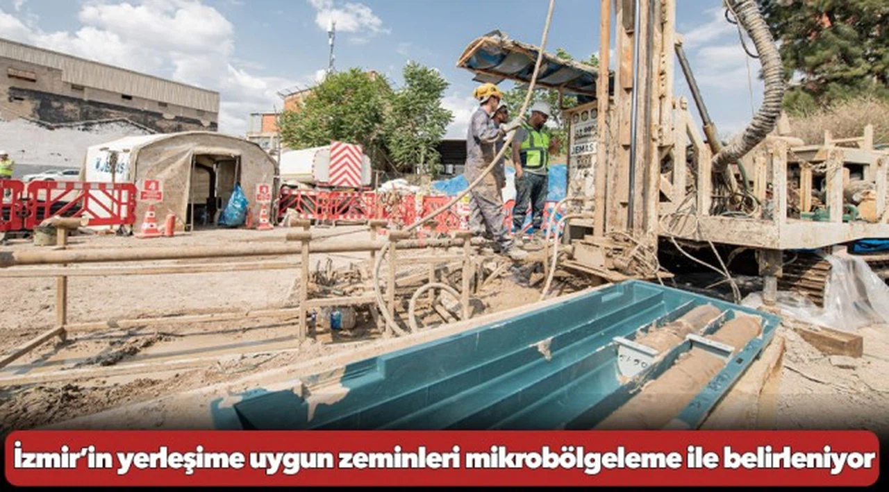 İzmir’in yerleşime uygun zeminleri mikrobölgeleme ile belirleniyor