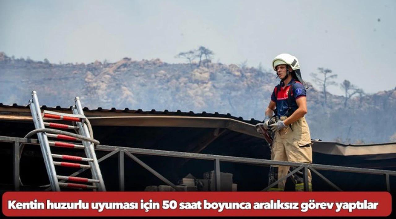 Kentin huzurlu uyuması için 50 saat boyunca aralıksız görev yaptılar