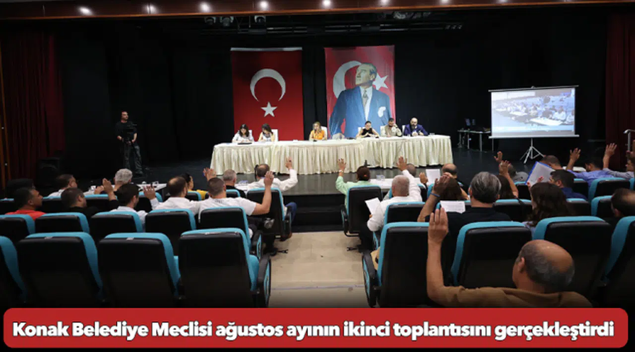 Konak Belediye Meclisi ağustos ayının ikinci toplantısını gerçekleştirdi