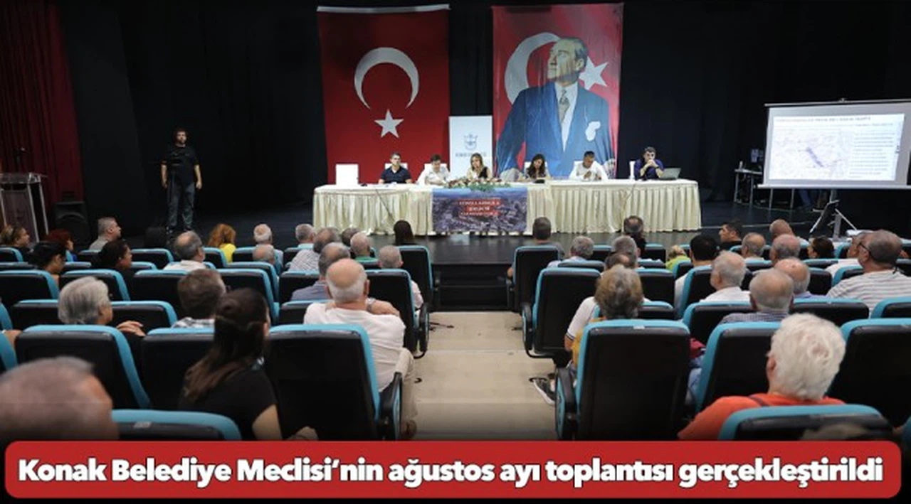 Konak Belediye Meclisi'nin ağustos ayı toplantısı gerçekleştirildi