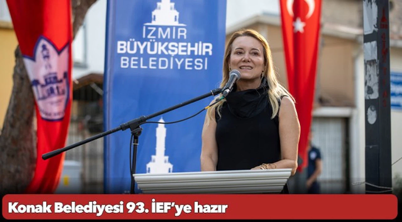 Konak Belediyesi 93. İEF’ye hazır