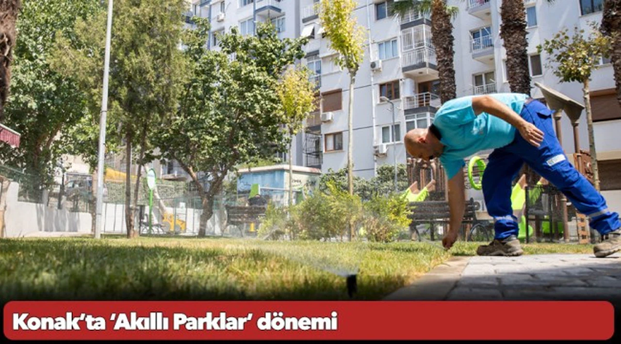 Konak’ta ‘Akıllı Parklar’ dönemi
