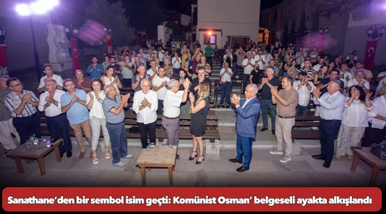 Sanathane’den bir sembol isim geçti: Komünist Osman’ belgeseli ayakta alkışlandı