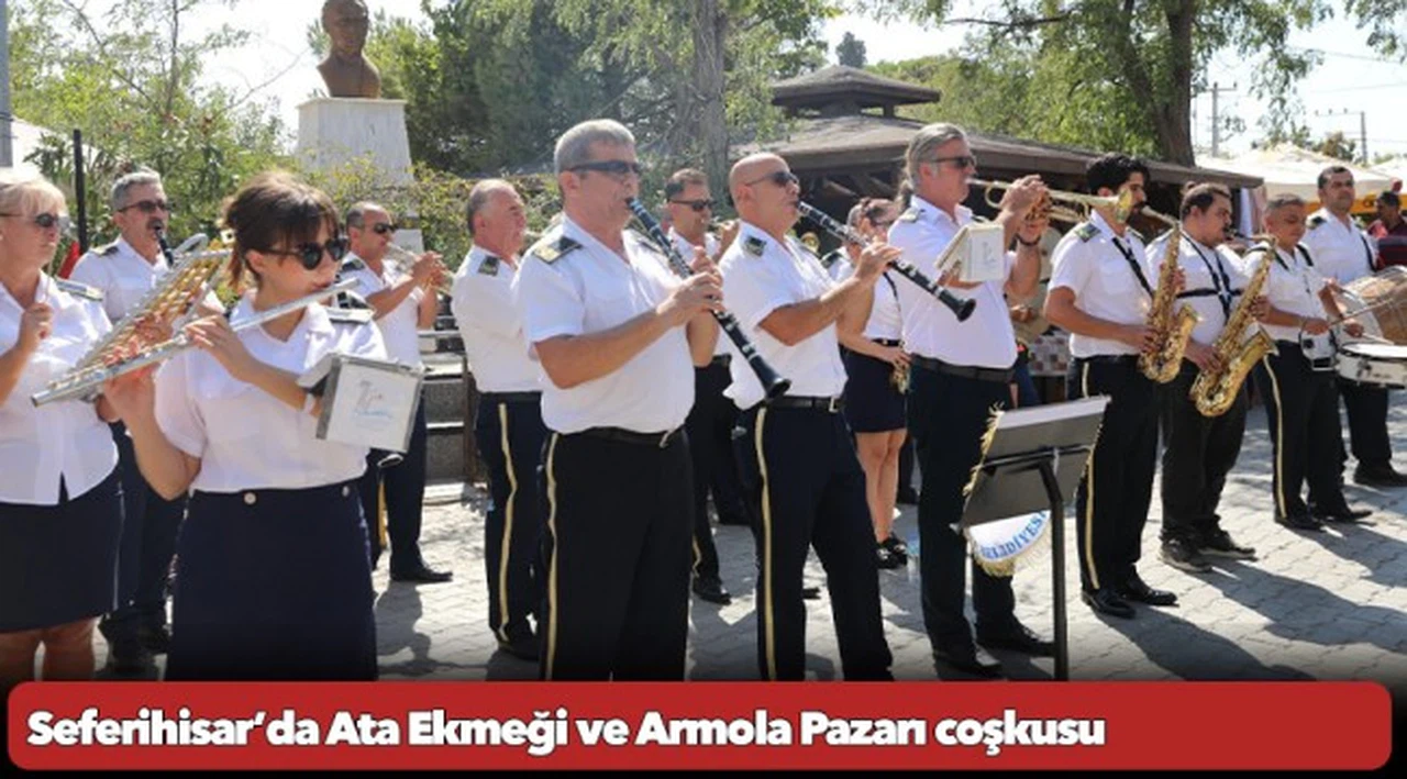 Seferihisar’da Ata Ekmeği ve Armola Pazarı coşkusu