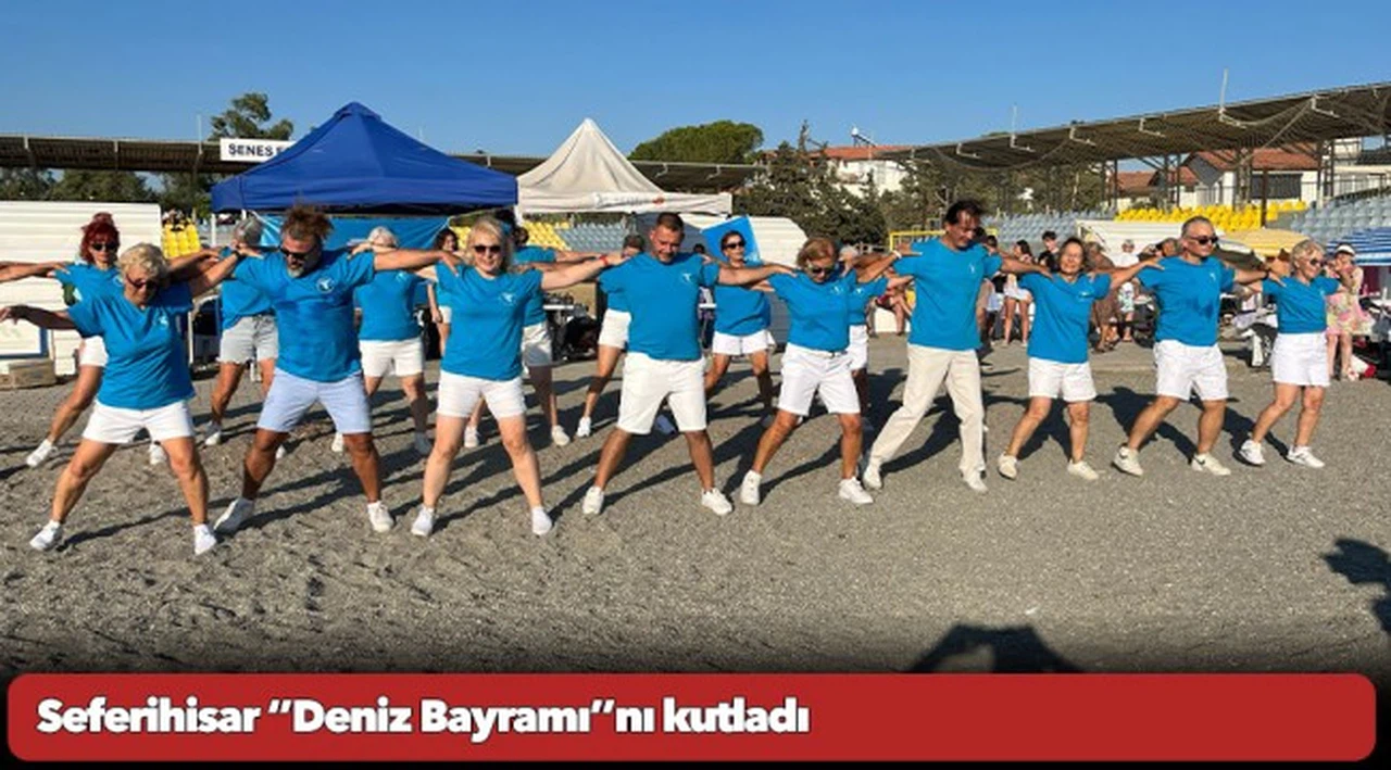 Seferihisar ‘’Deniz Bayramı’’nı kutladı