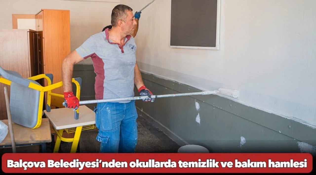 Balçova Belediyesi’nden okullarda temizlik ve bakım hamlesi