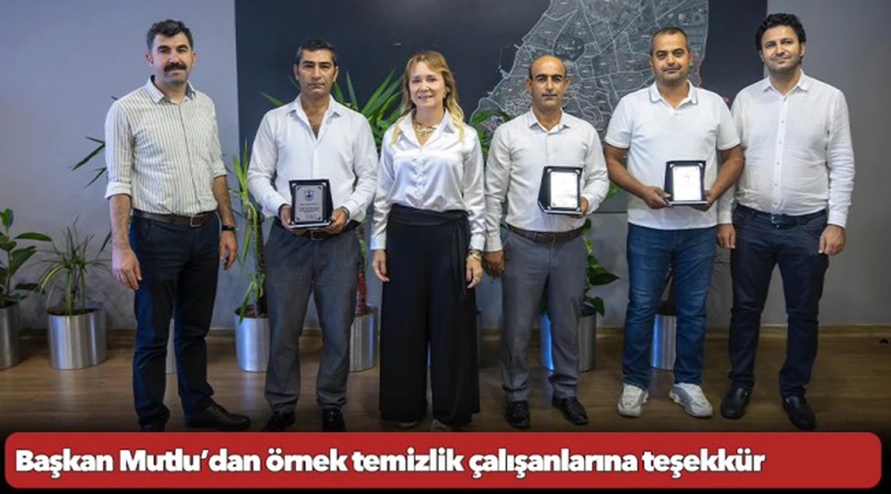 Başkan Mutlu’dan örnek temizlik çalışanlarına teşekkür