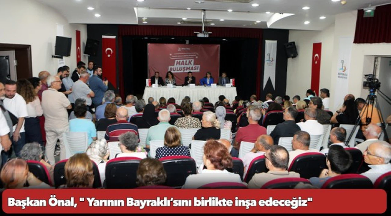 Başkan Önal: " Yarının Bayraklı’sını birlikte inşa edeceğiz"
