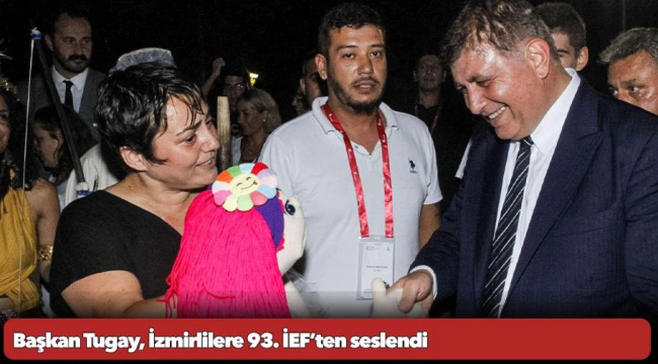 Başkan Tugay, İzmirlilere 93. İEF’ten seslendi