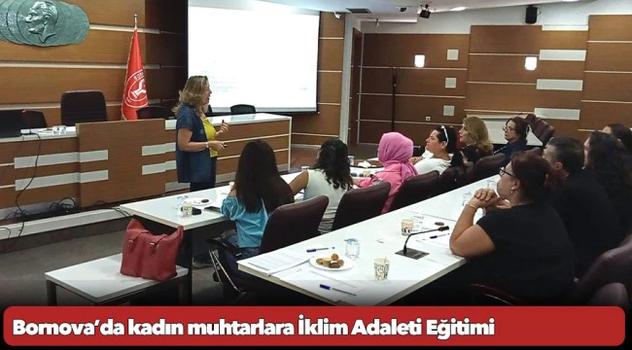 Bornova’da kadın muhtarlara İklim Adaleti Eğitimi