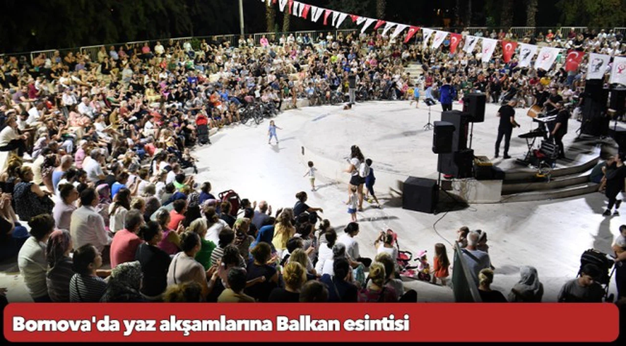 Bornova'da yaz akşamlarına Balkan esintisi