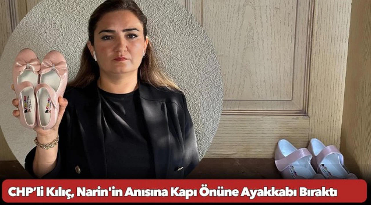 CHP’li Kılıç, Narin'in Anısına Kapı Önüne Ayakkabı Bıraktı