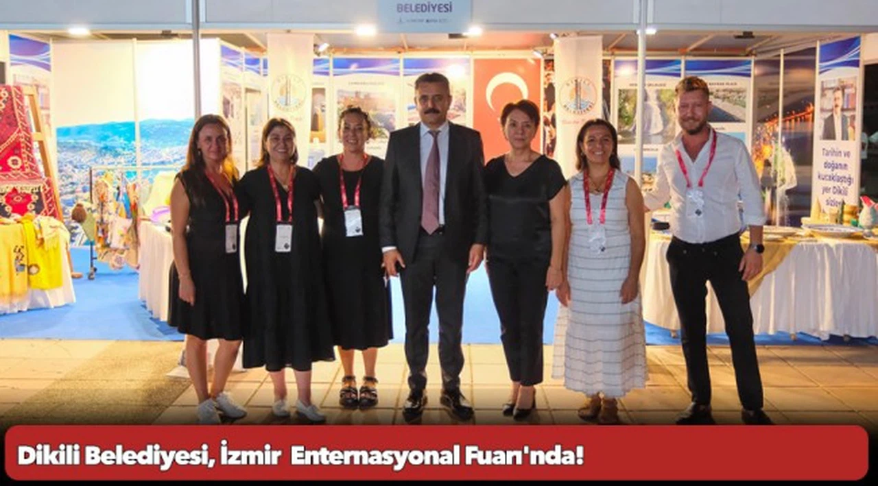 Dikili Belediyesi, İzmir  Enternasyonal Fuarı'nda!