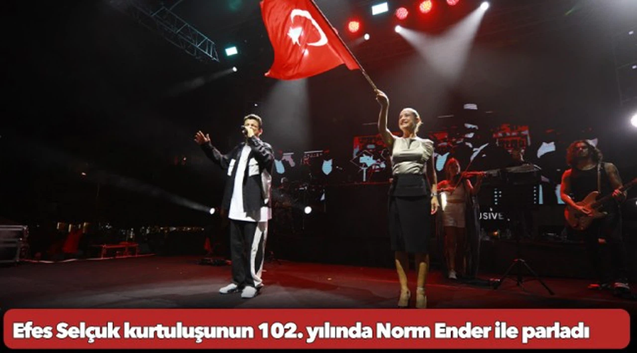 Efes Selçuk kurtuluşunun 102. yılında Norm Ender ile parladı