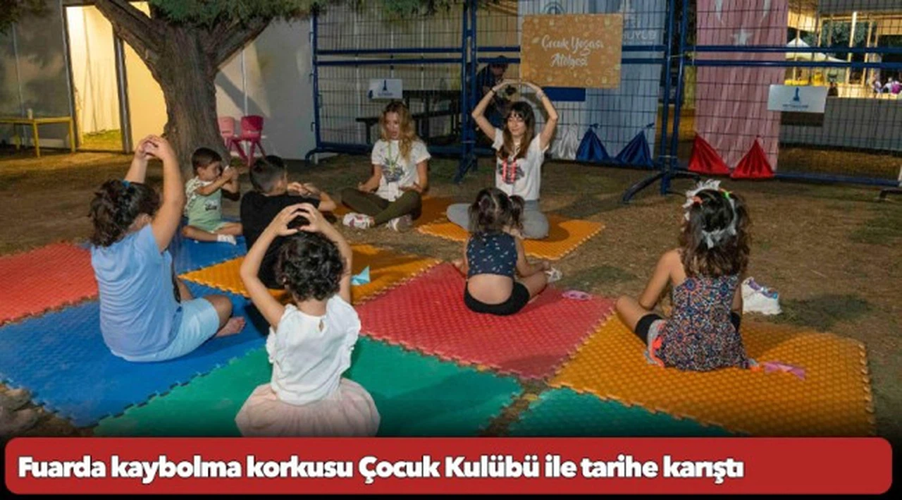 Fuarda kaybolma korkusu Çocuk Kulübü ile tarihe karıştı