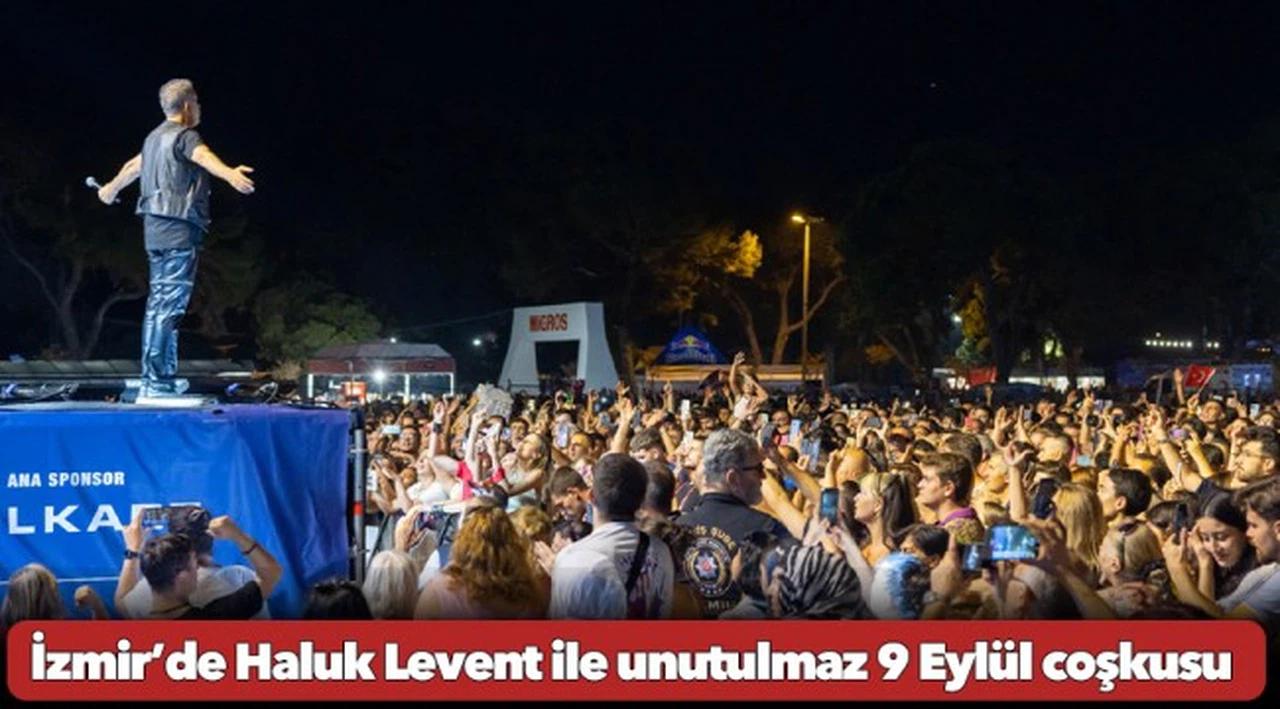 İzmir Fuarı'nda muhteşem final.. Haluk Levent ile unutulmaz 9 Eylül coşkusu