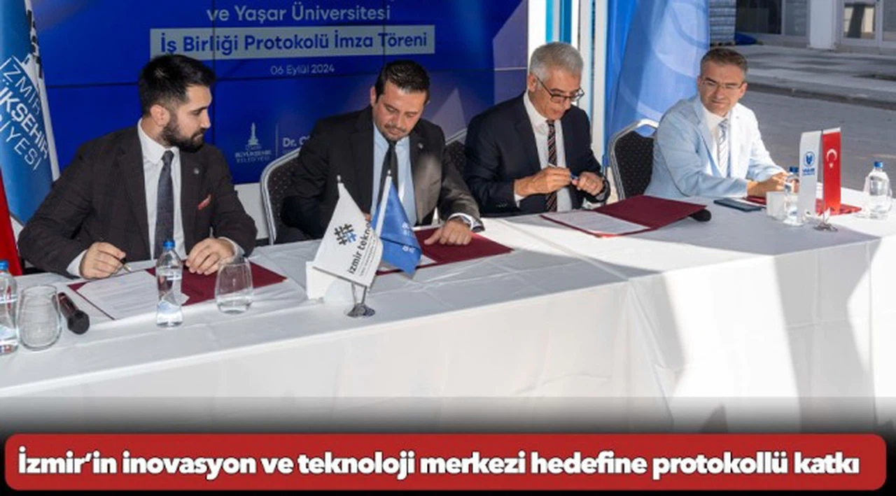 İzmir’in inovasyon ve teknoloji merkezi hedefine protokollü katkı