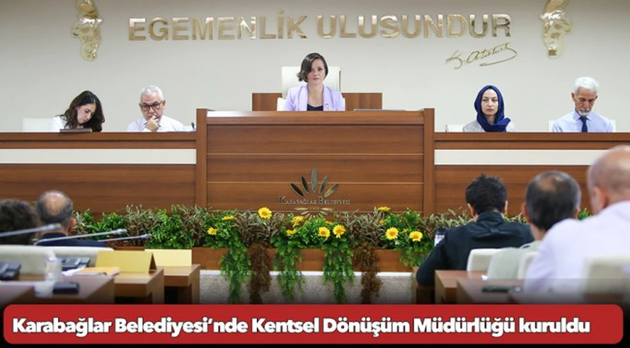 Karabağlar Belediyesi’nde Kentsel Dönüşüm Müdürlüğü kuruldu