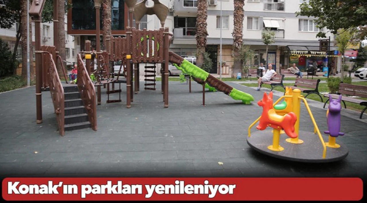 Konak’ın parkları yenileniyor