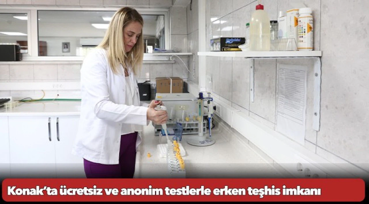 Konak’ta ücretsiz ve anonim testlerle erken teşhis imkanı
