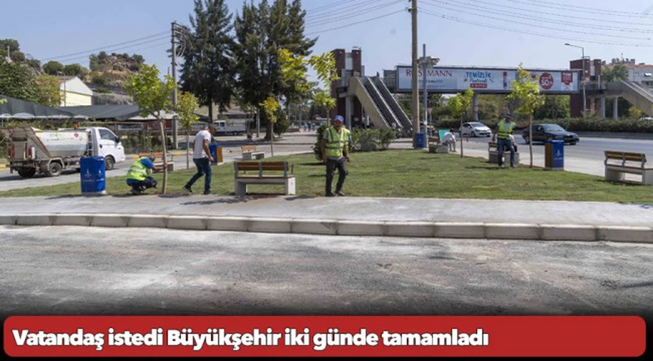 Vatandaş istedi Büyükşehir iki günde tamamladı