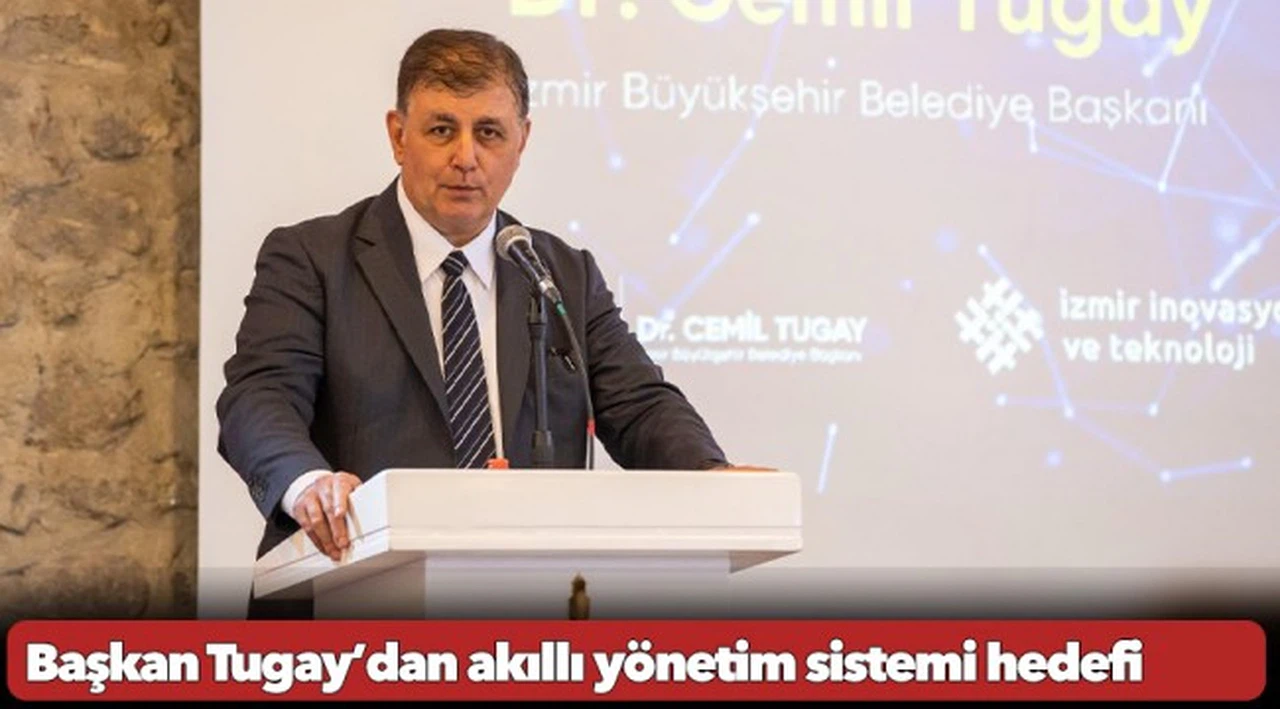 Başkan Tugay’dan akıllı yönetim sistemi hedefi