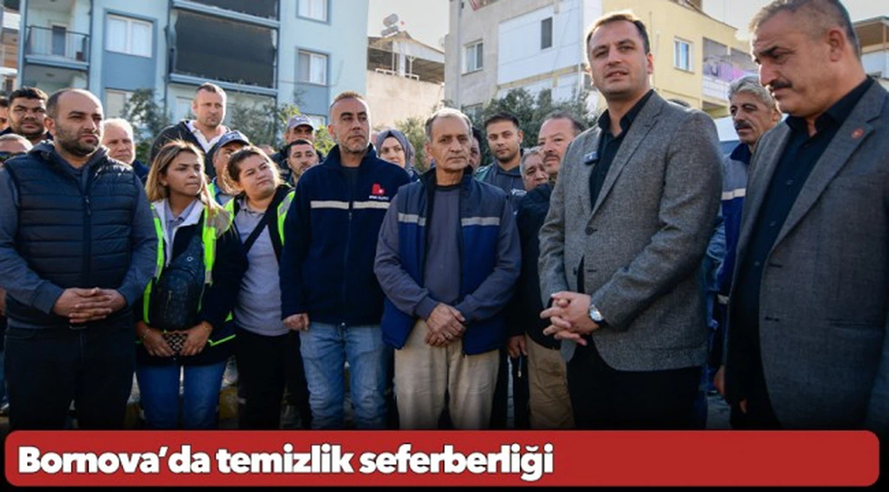 Bornova’da temizlik seferberliği