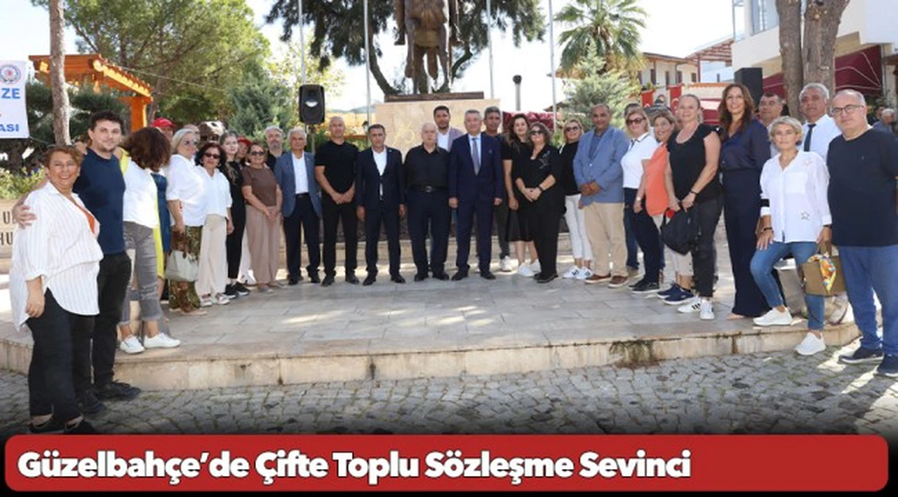 Güzelbahçe’de Çifte Toplu Sözleşme Sevinci