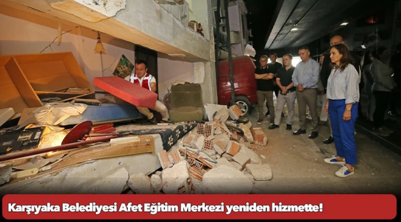 Karşıyaka Belediyesi Afet Eğitim Merkezi yeniden hizmette!