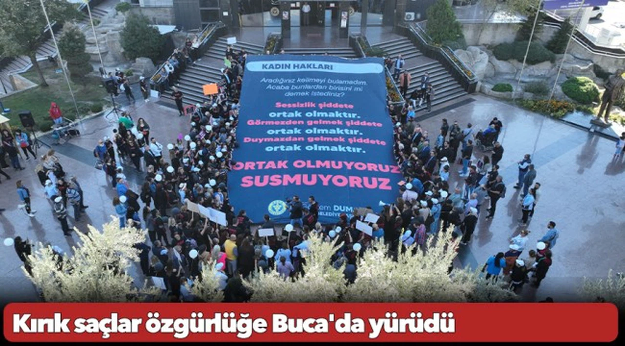 Kırık saçlar özgürlüğe Buca'da yürüdü