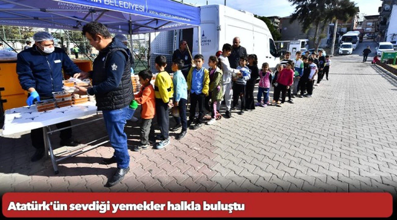 Atatürk'ün sevdiği yemekler halkla buluştu