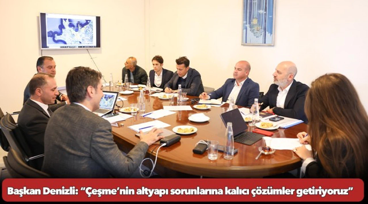 Başkan Denizli: “Çeşme’nin altyapı sorunlarına kalıcı çözümler getiriyoruz”