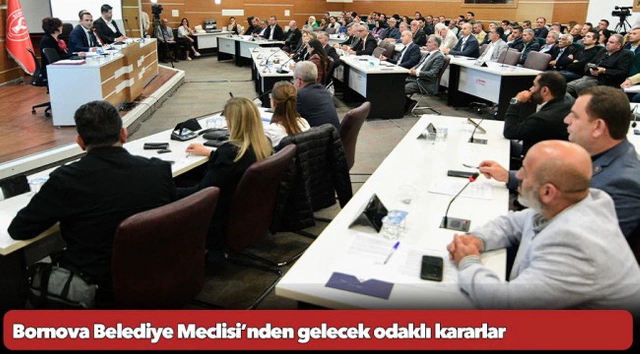 Bornova Belediye Meclisi’nden gelecek odaklı kararlar