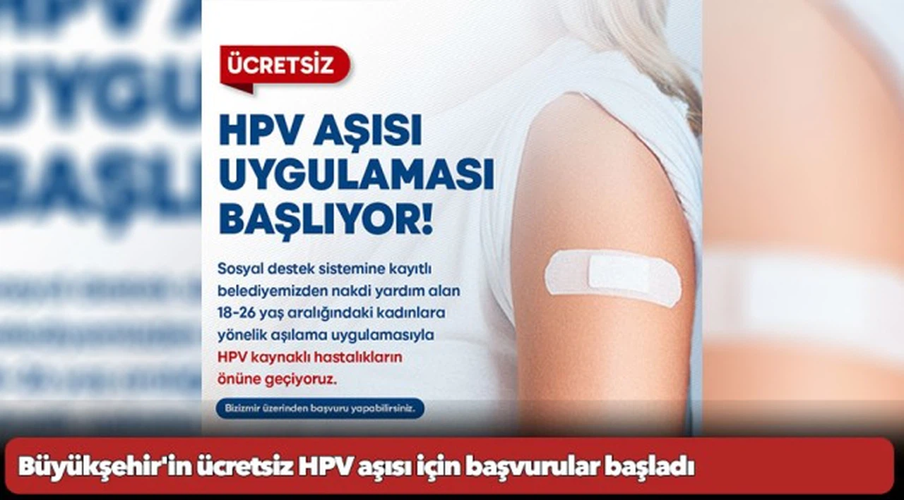 Büyükşehir'in ücretsiz HPV aşısı için başvurular başladı