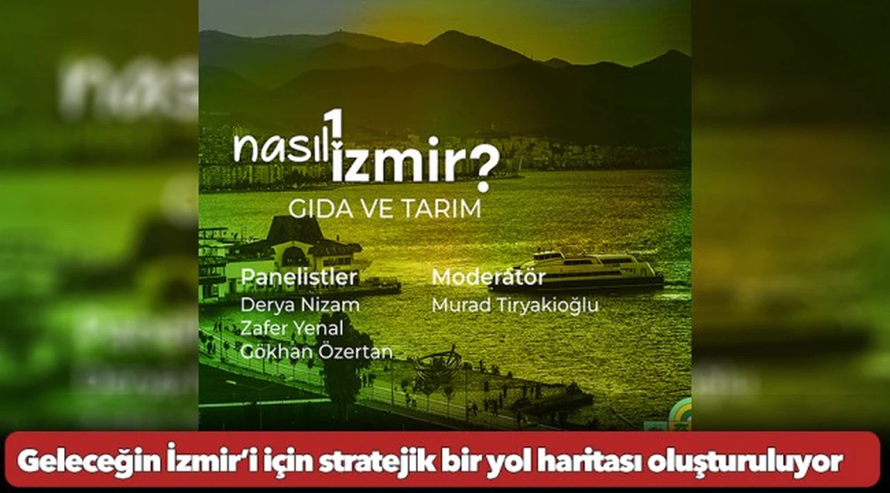 Geleceğin İzmir’i için stratejik bir yol haritası oluşturuluyor