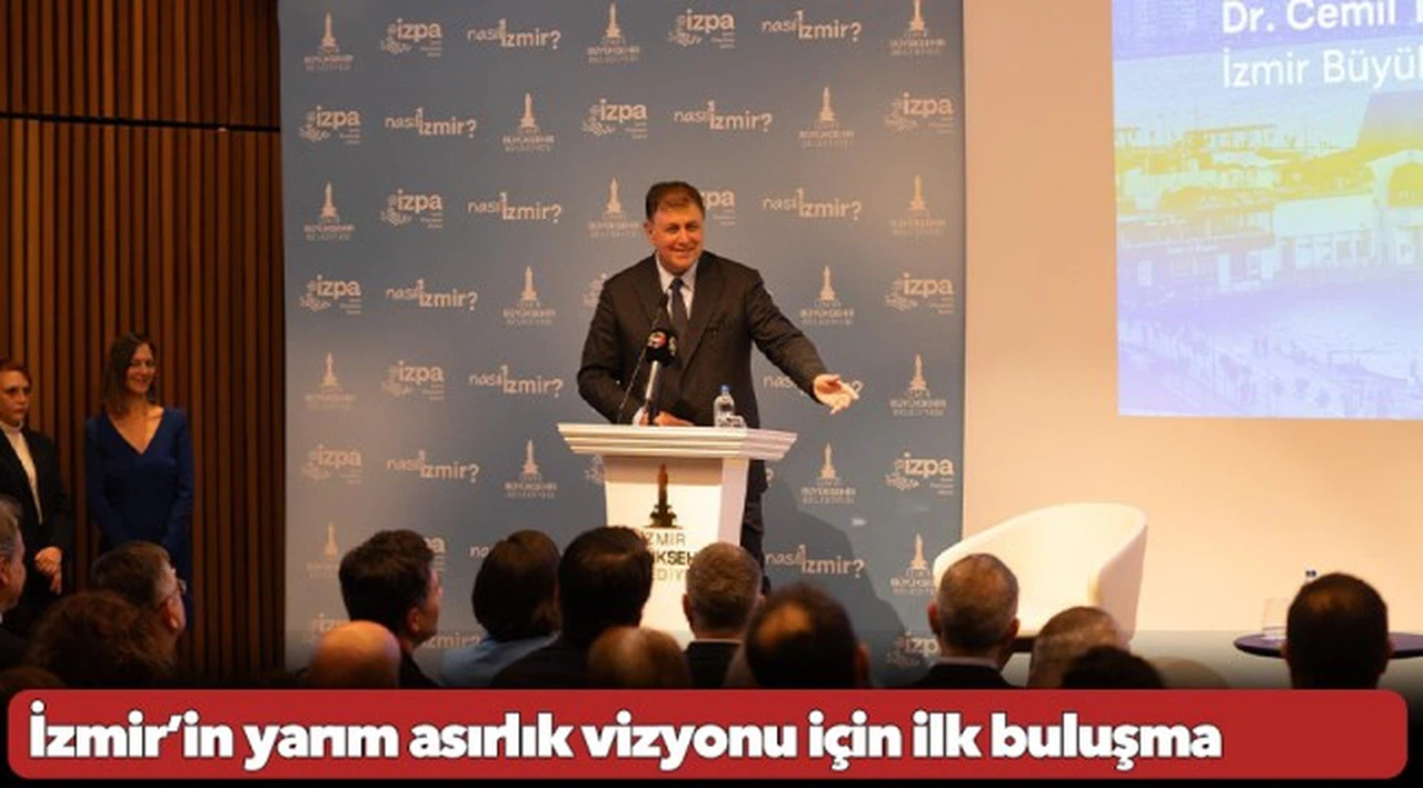 İzmir’in yarım asırlık vizyonu için ilk buluşma