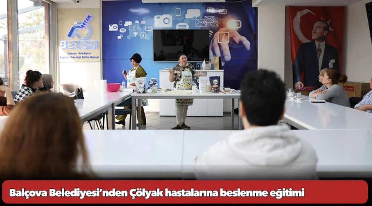 Balçova Belediyesi’nden Çölyak hastalarına beslenme eğitimi