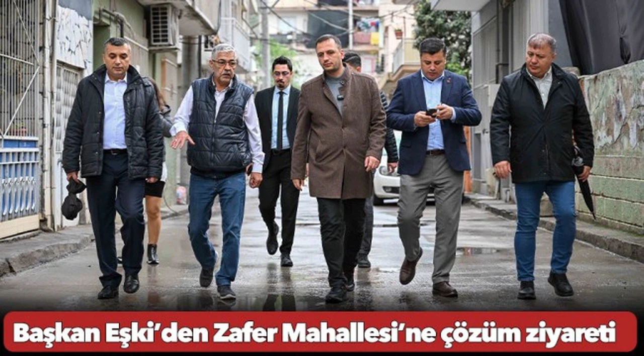 Başkan Eşki’den Zafer Mahallesi’ne çözüm ziyareti