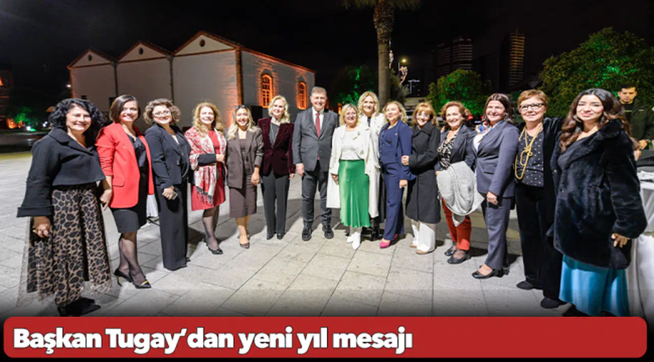 Başkan Tugay’dan yeni yıl mesajı  “İyiliği çoğalttığımız bir yıl olsun”