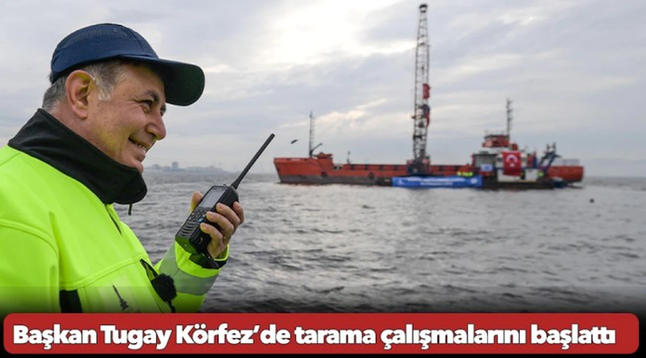 Başkan Tugay Körfez’de tarama çalışmalarını başlattı