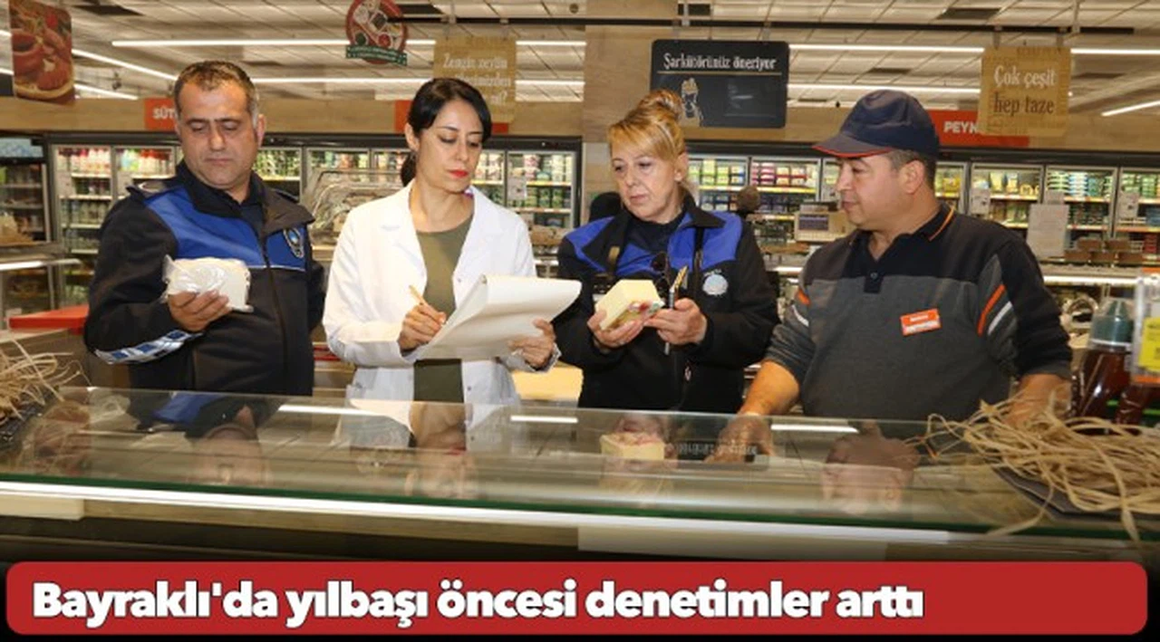 Bayraklı'da yılbaşı öncesi denetimler arttı