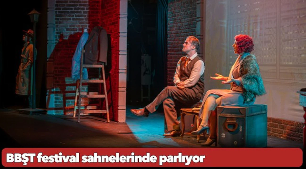 BBŞT festival sahnelerinde parlıyor