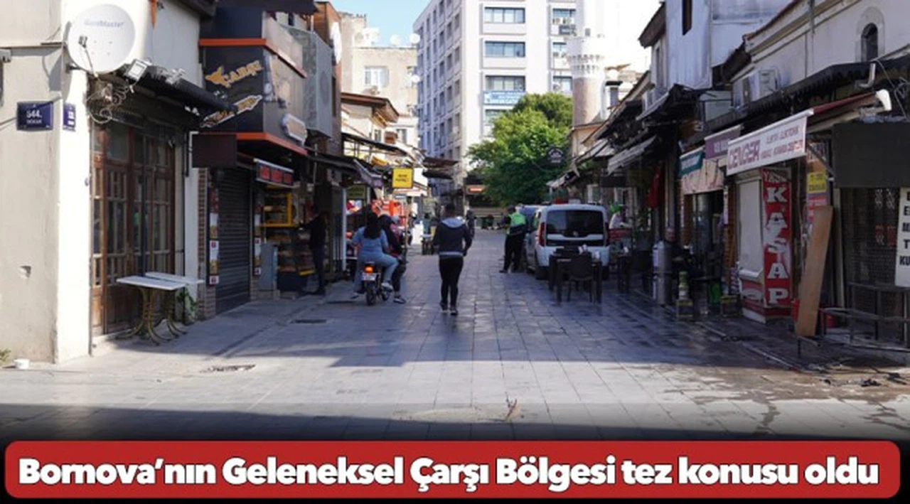 Bornova’nın Geleneksel Çarşı Bölgesi tez konusu oldu