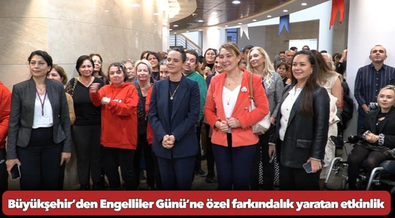 Büyükşehir’den Engelliler Günü’ne özel farkındalık yaratan etkinlik