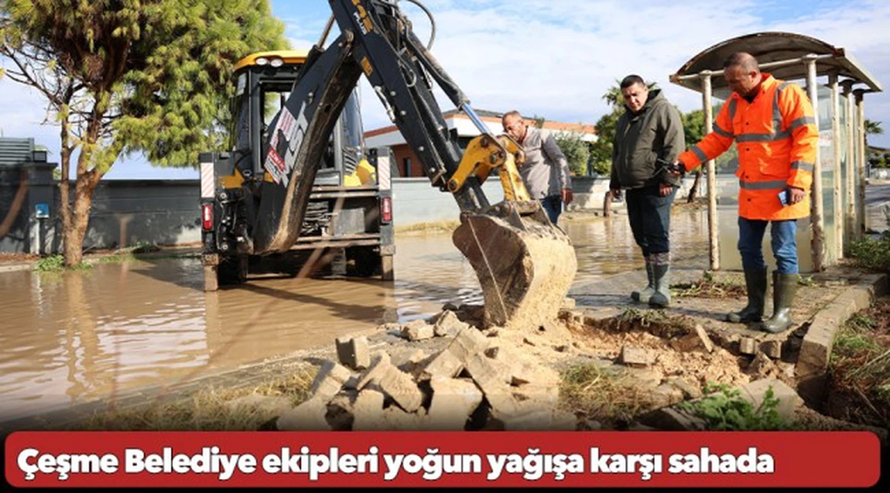 Çeşme Belediye ekipleri yoğun yağışa karşı sahada