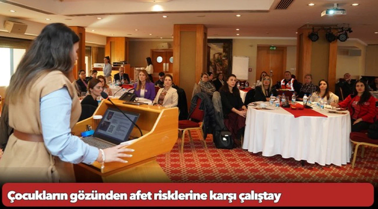 Çocukların gözünden afet risklerine karşı çalıştay